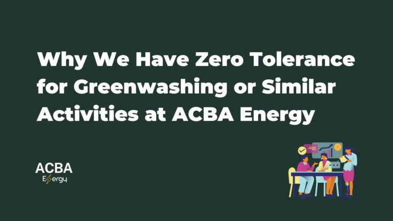 Read more about the article Why We Have Zero Tolerance for Greenwashing or Similar Activities at ACBA Energy
